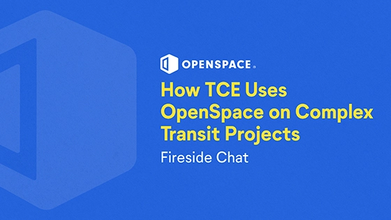 How TCE Uses OpenSpace on Complex Transit Projects