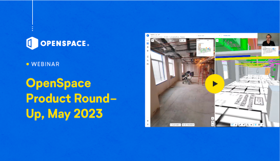 OpenSpace Product Round-Up, May 2023