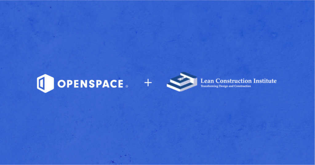 OpenSpace + Lean Construction Institute