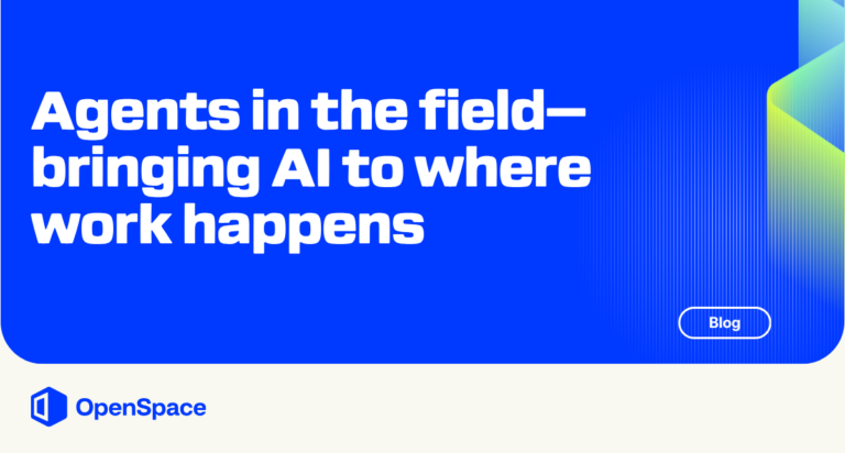 Agents in the field—bringing AI to where the work happens