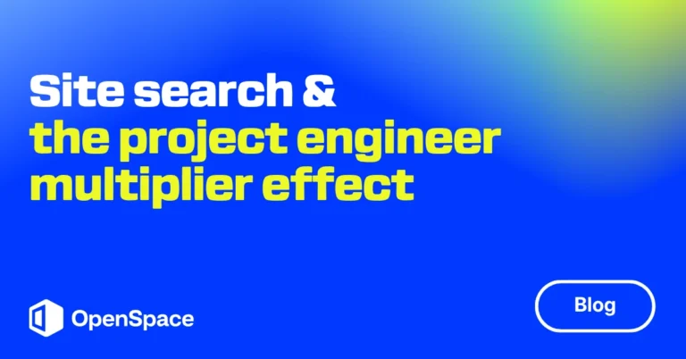 Site search & the project engineer multiplier effect