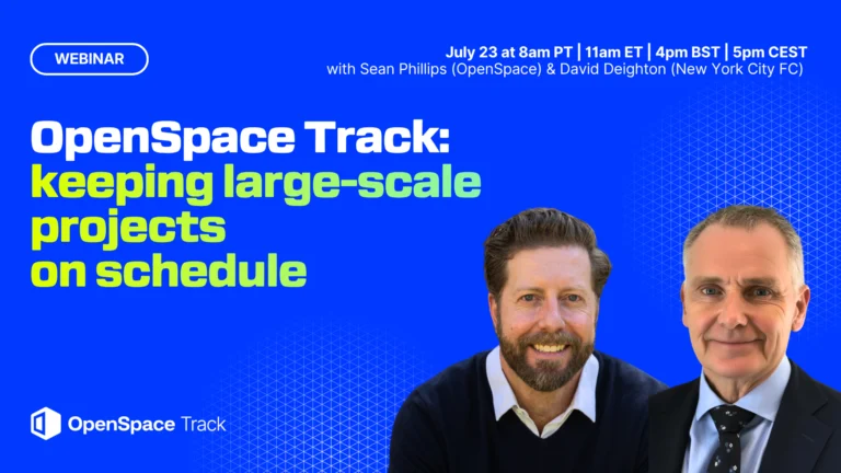 OpenSpace Track: keeping large-scale projects on schedule