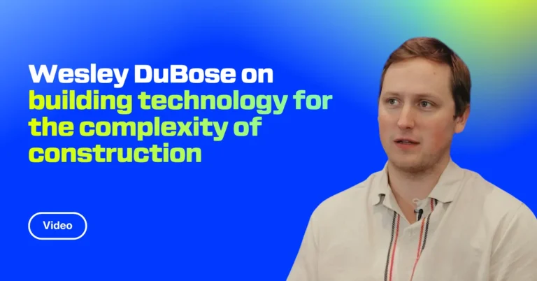 Wesley DuBose on building technology for the complexity of construction